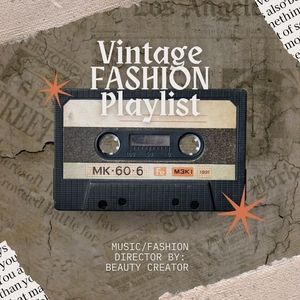 Vintage🔥Fashion👠Playlist❣️💄💅